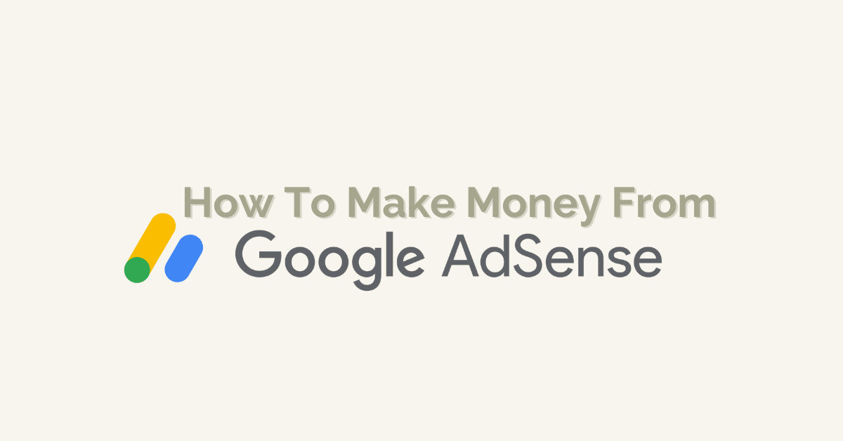 How to Make Money From Google AdSense
