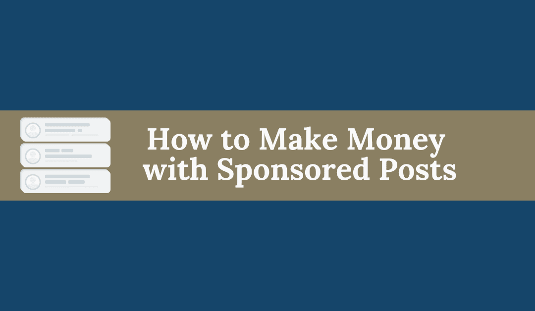 How to Work with Brands and Make Money with Sponsored Posts in 2024