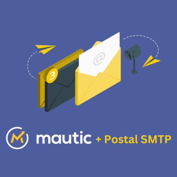 Setup Full Marketing Email System with Mautic + Postal SMTP
