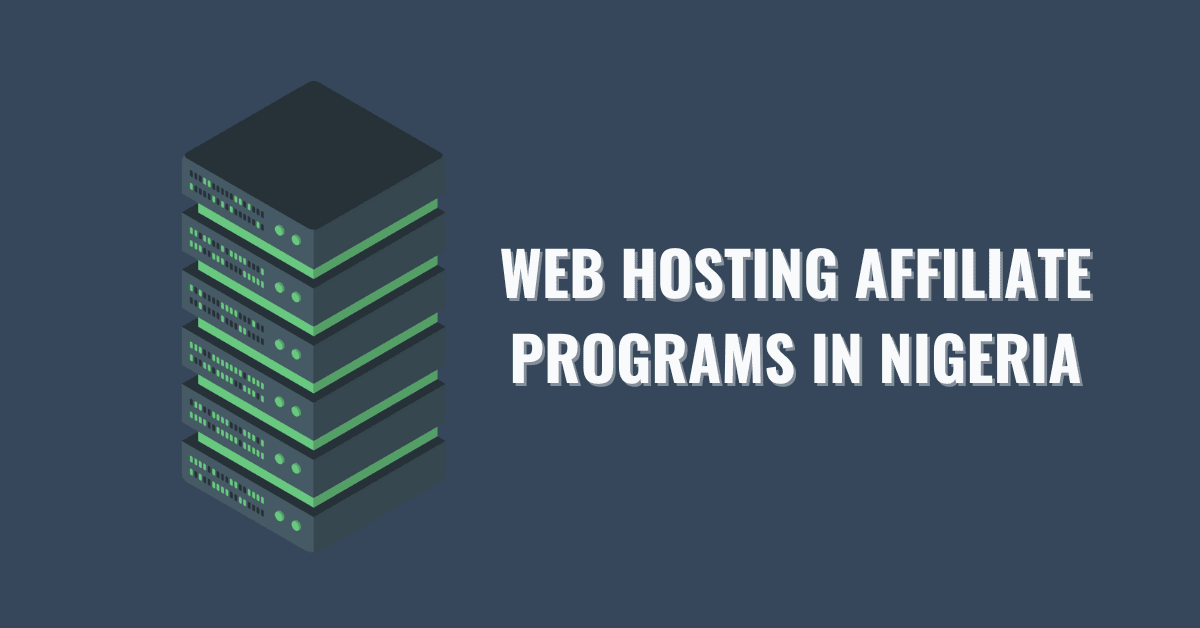 Best Web hosting Affiliate Programs in Nigeria
