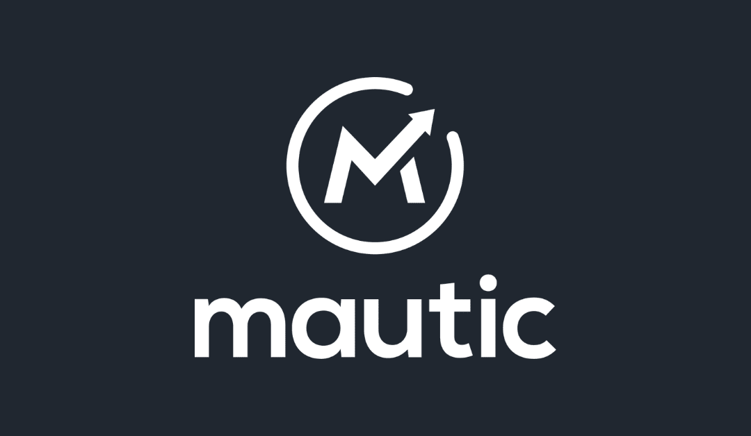 The Benefits of Mautic: How it Can Grow and Transform Your Business Marketing Strategy